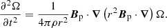 $$ \begin{aligned} \frac{\partial ^2\Omega }{\partial t^2}=\frac{1}{4\pi \rho r^2}{\boldsymbol{B}}_{\rm p}\cdot {\boldsymbol{\nabla }}\left(r^2 {\boldsymbol{B}}_{\rm p}\cdot {\boldsymbol{\nabla }}\right)\Omega . \end{aligned} $$