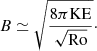 $$ \begin{aligned} B\simeq \sqrt{\frac{8\pi \mathrm{KE}}{\sqrt{\mathrm{Ro} }}}\cdot \end{aligned} $$