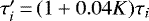 $\tau_{i}^{\prime}\,{=}\,(1+0.04K)\tau_{i}$