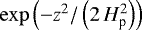 $\exp\left(-z^{2}/\left(2\,H_{\textrm{p}}^{2}\right)\right)$