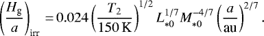 \begin{equation*} \left(\frac{H_{\textrm{g}}}{a}\right)_{\textrm{irr}}\,{=}\,0.024\left(\frac{T_{2}}{150\,\textrm{K}}\right)^{1/2}L_{*0}^{1/7}M_{*0}^{-4/7}\left(\frac{a}{\textrm{au}}\right)^{2/7}. \end{equation*}