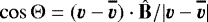 $\cos \Theta = ( {\vec v} - {\vec{\overline{v}}})\cdot \hat{\mathbf{B}} / |{\vec v} - {\vec{\overline{v}}}|$
