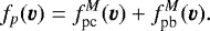 \begin{equation*} f_p({\vec v}) = f^M_{\textrm{pc}}({\vec v}) + f^M_{\textrm{pb}}({\vec v}).\end{equation*}