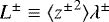 $L^{\pm} \equiv \langle {{{z}^{}}^{\pm}}^2 \rangle \lambda^{\pm}$