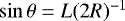 $\sin\theta = L (2R)^{-1}$