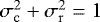$\sigma_{\mathrm{c}}^2+\sigma_{\mathrm{r}}^2=1$