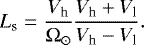 \begin{eqnarray*} L_{\textrm{s}} = \frac{V_{\textrm{h}} }{\Omega_{\odot}} \frac{V_{\textrm{h}} + V_{\textrm{l}}}{V_{\textrm{h}} - V_{\textrm{l}}}. \end{eqnarray*}