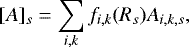 \begin{equation*} [A]_s=\sum_{i,k} f_{i,k}(R_s) A_{i,k,s},\end{equation*}