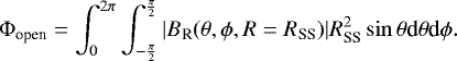 \begin{align*} \Phi_{\textrm{open}} = \int_0^{2\pi} \int_{-\frac{\pi}{2}}^{\frac{\pi}{2}} |B_{\textrm{R}}(\theta,\phi,R=R_{\textrm{SS}})| R_{\textrm{SS}}^2 \sin\theta {\textrm{d}}\theta {\textrm{d}}\phi.\end{align*}