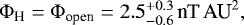 $\Phi_{\textrm{H}} = \Phi_{\textrm{open}} = 2.5^{+0.3}_{-0.6}\,\textrm{nT}\,\textrm{AU}^2,$