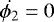 $\dot{\phi_{2}}=0$
