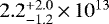 $2.2^{+2.0}_{-1.2}\,{\times}\,10^{13}$
