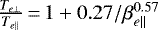 $\frac{T_{e\bot}}{T_{e\parallel}}\,{=}\, 1+0.27/\beta_{e\parallel}^{0.57}$