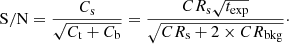 $$ \begin{aligned} \mathrm{S/N} = \frac{C_{\rm s}}{\sqrt{C_{\rm t} +C_{\rm b}}} =\frac{CR_{\rm s} \sqrt{t_{\rm exp}}}{\sqrt{CR_{\rm s}+2 \times CR_{\rm bkg}}}\cdot \end{aligned} $$