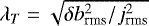 $\lambda_T = \sqrt{ \delta b_{\textrm{rms}}^2 / j_{\textrm{rms}}^2 } $