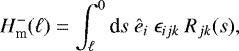 \begin{equation*} H_{\textrm{m}}^- (\ell) = \int_{\ell}^0 \textrm{d}s ~ \hat{e}_i ~ \epsilon_{ijk} ~ R_{jk}(s),\end{equation*}