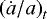$\left(\dot{a}/a \right)_{t} $