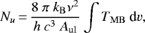 \begin{equation*} N_u\,{=}\,\frac{8~\pi~k_{\mathrm{B}}\nu^2}{h~c^3~A_{\mathrm{ul}}} \int T_{\mathrm{MB}}~\textrm{d}v,\end{equation*}