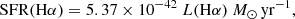$$ \begin{aligned} \mathrm{SFR}(\mathrm{H}\alpha ) = 5.37\times 10^{-42}\ L(\mathrm{H}\alpha ) \ M_\odot \,\mathrm{yr}^{-1}, \end{aligned} $$