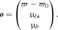 $$ \begin{aligned} \boldsymbol{o} = \begin{pmatrix} \varpi - \varpi _0 \\ \upmu _{l*} \\ \upmu _b \end{pmatrix} ,\end{aligned} $$