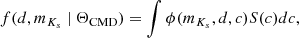$$ \begin{aligned} f(d, m_{K_s} \ |\ \Theta _{\mathrm{CMD} }) = \int \phi (m_{K_s}, d, c) S(c) dc, \end{aligned} $$