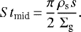 \begin{equation*}St_{\textrm{mid}}\,{=}\,\frac{\pi}{2}\frac{\rho_{\textrm{s}} s}{\Sigma_{\textrm{g}}}.\end{equation*}