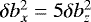 $\delta b_x^2 = 5\delta b_z^2$
