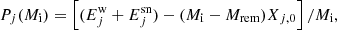 $$ \begin{aligned} P_j(M_{\rm i}) = \left[(E_j^\mathrm{w} + E_j^\mathrm{sn}) - (M_{\rm i}-{M}_{\rm rem})X_{j,0}\right]/M_{\rm i}, \end{aligned} $$