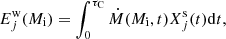 $$ \begin{aligned} E^\mathrm{w}_j(M_{\rm i}) = \int _{0}^{\tau _{\rm C}} \dot{M}(M_{\rm i},t) X_j^\mathrm{s}(t) \mathrm{d}t , \end{aligned} $$