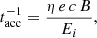$$ \begin{aligned} t^{-1}_{\mathrm{acc} } = \frac{\eta \,e\,c\,B}{E_i} , \end{aligned} $$