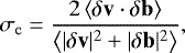 \begin{equation*} {\sigma_{\mathrm{c}}}=\frac{2\left<\delta\mathbf{v}\cdot\delta\mathbf{b}\right>}{\left<|\delta\mathbf{v}|^2+|\delta\mathbf{b}|^2\right>}, \end{equation*}