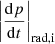 $ \left| \frac{\mathrm{d}p}{\mathrm{d}t} \right|_{\mathrm{rad, i}} $