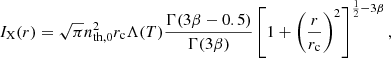 $$ \begin{aligned} I_{\rm X}(r)=\sqrt{\pi }n_{\rm th,0}^2r_{\rm c}\Lambda (T)\frac{\Gamma (3\beta -0.5)}{\Gamma (3\beta )}\left[1+\left(\frac{r}{r_{\rm c}}\right)^2 \right]^{\frac{1}{2}-3\beta }, \end{aligned} $$