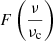 $ F\left(\frac{\nu}{\nu_{\mathrm{c}}}\right) $