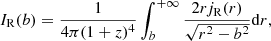 $$ \begin{aligned} I_{\rm R}(b)=\frac{1}{4\pi (1+z)^4}\int _{b}^{+\infty } \frac{2rj_{\rm R}(r)}{\sqrt{r^2-b^2}}\mathrm{d}r, \end{aligned} $$