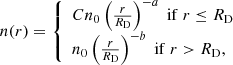 $$ \begin{aligned} n(r)= {\left\{ \begin{array}{ll} Cn_0\left( \frac{r}{R_{\rm D}} \right)^{-a} \; \mathrm{if} \; r \le {R}_{\rm D}\\ n_0\left( \frac{r}{R_{\rm D}} \right)^{-b} \; \mathrm{if} \; r > {R}_{\rm D}, \end{array}\right.} \end{aligned} $$