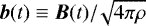 $\vec{b}(t)\equiv\vec{B}(t)/\!\sqrt{4\pi\rho}$