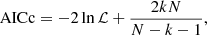 $$ \begin{aligned} \mathrm{AICc} = -2\ln {\mathcal{L} } + \frac{2kN}{N-k-1}, \end{aligned} $$