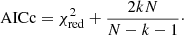 $$ \begin{aligned} \mathrm{AICc} = \chi ^2_{\mathrm{red}} + \frac{2kN}{N-k-1}\cdot \end{aligned} $$