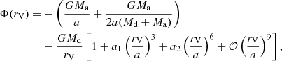 $$ \begin{aligned} \Phi (r_{\rm V}) = &-\left(\frac{GM_{\rm a}}{a}+\frac{GM_{\rm a}}{2a(M_{\rm d}+M_{\rm a})}\right)\nonumber \\&-\frac{GM_{\rm d}}{r_{\rm V}}\left[1+a_1\left(\frac{r_{\rm V}}{a}\right)^3+a_2\left(\frac{r_{\rm V}}{a}\right)^6+\mathcal{O} \left(\frac{r_{\rm V}}{a}\right)^9\right], \end{aligned} $$