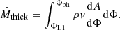 $$ \begin{aligned} \dot{M}_{\rm thick}=\int _{\Phi _{\mathrm{L}1}}^{\Phi _{\rm ph}} \rho { v} \frac{\mathrm{d}A}{\mathrm{d}\Phi } \mathrm{d}\Phi . \end{aligned} $$