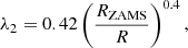 $$ \begin{aligned} \lambda _2=0.42\left(\frac{R_{\rm ZAMS}}{R}\right)^{0.4}, \end{aligned} $$