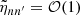 $ \tilde{\eta}_{n n^\prime}= \mathcal{O}(1) $