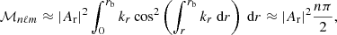 $$ \begin{aligned} \mathcal{M} _{n\ell m} \approx |A_{\rm r}|^2 \int _0^{r_{\rm b}} k_r \cos ^2\left( \int _r^{r_{\rm b}} k_r {\text{ d}}r\right) {\text{ d}}r \approx |A_{\rm r}|^2\frac{n \pi }{2} , \end{aligned} $$