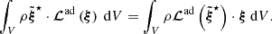 $$ \begin{aligned} \int _{V} \rho \tilde{\boldsymbol{\xi }}^\star \cdot \boldsymbol{\mathcal{L} }^\mathrm{ad}\left(\boldsymbol{\xi } \right) {\text{ d}}V= \int _{V} \rho \boldsymbol{\mathcal{L} }^\mathrm{ad}\left(\tilde{\boldsymbol{\xi }}^\star \right)\cdot \boldsymbol{\xi } {\text{ d}}V . \end{aligned} $$