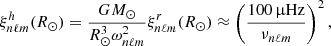 $$ \begin{aligned} \xi _{n\ell m}^h(R_\odot ) = \frac{GM_\odot }{R_\odot ^3 \omega _{n\ell m}^2} \xi _{n\ell m}^r(R_\odot )\approx \left(\frac{100\,\upmu \mathrm{Hz}}{\nu _{n\ell m}}\right)^2 , \end{aligned} $$