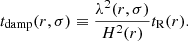 $$ \begin{aligned} t_{\rm damp}(r,\sigma )\equiv \frac{\lambda ^2(r,\sigma )}{H^2(r)}t_{\rm R}(r) . \end{aligned} $$