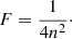 $$ \begin{aligned} {F} = \frac{1}{4n^2} \cdot \end{aligned} $$