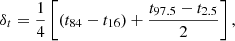 $$ \begin{aligned} \delta _t = \frac{1}{4} \left[ (t_{84} - t_{16}) + \frac{t_{97.5} - t_{2.5}}{2} \right] , \end{aligned} $$