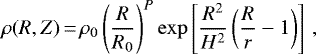\begin{equation*}\rho (R,Z)\,{=}\, \rho_0 \left (\frac{R}{R_0} \right)^P \exp\left[\frac{R^2}{H^2}\left(\frac{R}{r} - 1 \right)\right]\,,\end{equation*}